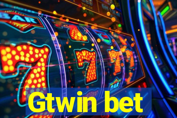 Gtwin bet